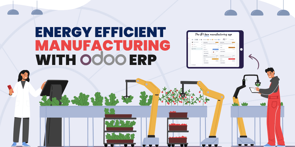 Energy Efficient Manufacturing with Odoo ERP Manufacturing facility optimizing energy usage with Odoo ERP