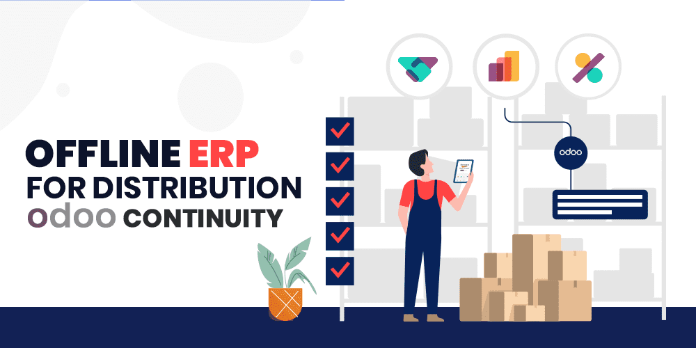 why offline ERP is important for distribution offline erp for distribution — odoo continuity